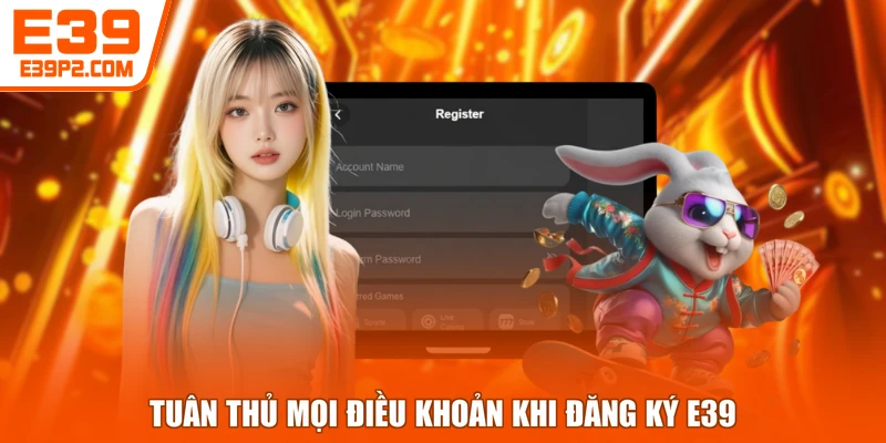 Tuân thủ mọi điều khoản khi đăng ký E39